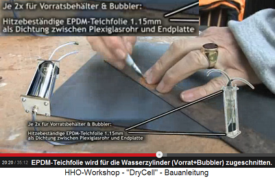 Es werden Teichfoliendichtungen f�r die
                            Wasserzylinder zugeschnitten