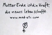 Graffito: Mutter Erde ist die Kraft,
                              die neues Leben schafft - www.med-etc.com
                              (6.12.2025)