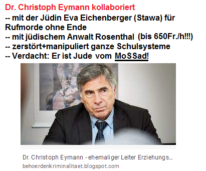 Dr.
Christoph Eymann ist wahrscheinlich ein
MoSSad-Boss, er manipuliert ganze Schulsysteme
in die Unwissenschaftlichkeit und schreit
"Verschwörung" Dr. Christoph
Eymann ist wahrscheinlich ein MoSSad-Boss, er
manipuliert ganze Schulsysteme in die
Unwissenschaftlichkeit und schreit
"Verschwörung"