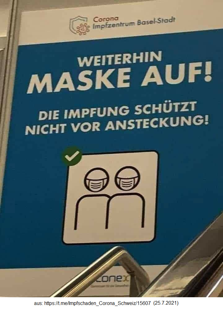 GENimpfschaden Schweiz
                                25.7.2021: Sie lassen sich fast alle
                                verarschen, obwohl es auf dem Plakat
                                steht: GENimpfung sch�tzt NICHT vor
                                Ansteckung!