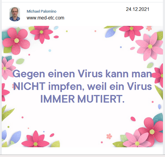 GEGEN 1 VIRUS KANN MAN GAR
              NICHT IMPFEN, weil ein Virus IMMER MUTIERT!