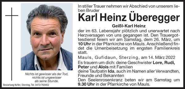 Verdacht GENimpfmord in Mauls /
                  Gufidaun / Sterzing (Südtirol) 27.3.2022: Karl Heinz
                  Überegger ist mit 63 weg: Traueranzeigen von Karl
                  Heinz Überegger