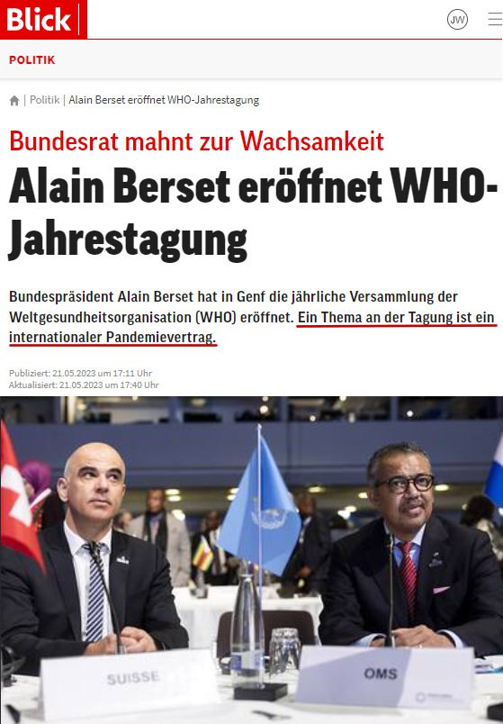 Kriminell+kriminell gesellt sich gern am
                    22.5.2023: Kriminelle WHO h�lt eine
                    "Jahrestagung" ab und der kriminelle
                    Impfmonster-Berset er�ffnet diese Jahrestagung
