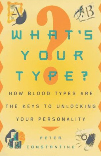 Buch von Peter
                        Constantine: "What's Your Type? How blood
                        types are the keys to unlocking your
                        personality" ("Und welche Blutgruppe
                        haben Sie? Die Blutgruppen sind der Schl�ssel
                        zur Aufschl�sselung der Pers�nlichkeit").
                        Plume-Verlag, New York 1997