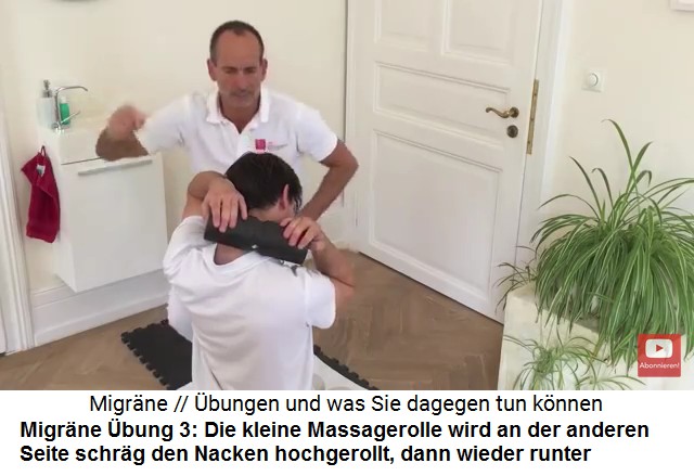 Migräne Video 2 Massage 3:
                    Die kleine Massagerolle wird an der anderen Seite
                    schräg den Nacken langsam hinaufgerollt und wieder
                    hinuntergerollt