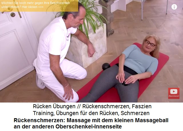 R�ckenschmerzen:
                  Punktmassage mit kleinem Massageball an der
                  Oberschenkel-Innenseite am rechten Bein