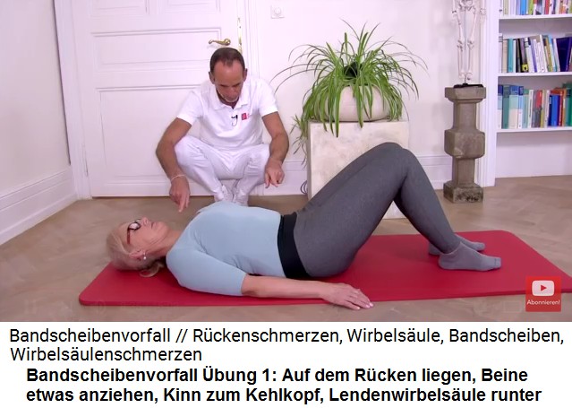 Bandscheibenvorfall �bung 1:
                                    R�ckenlage mit etwas angezogenen
                                    Beinen, Kinn zum Kehlkopf
                                    "genickt",
                                    Lendenwirbels�ule runtergedr�ckt
