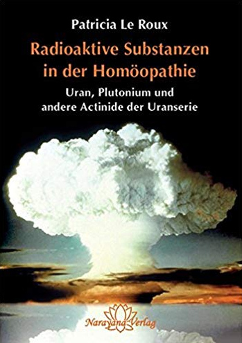 Buch von Patricia Le Roux:
              Radioaktive Substanzen in der Hom�opathie
