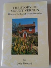 Buch von Judy Howart "The Story of Mount
                  Vernon, home of the Bach Flower Remedies"