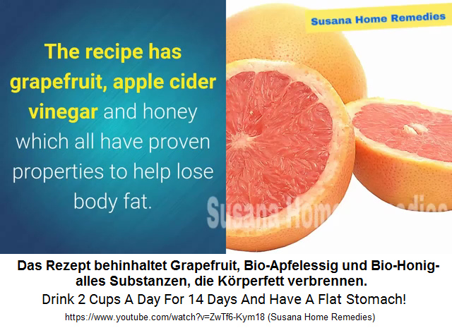Grapefruit+Bio-Apfelessig+Bio-Honig
                              verbrennen alle 3 K�rperfett