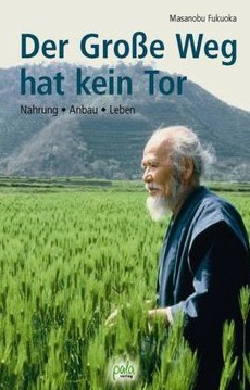 Buch von Masanobu
                      Fukuoka: Der Grosse Weg hat kein Tor" (1984)