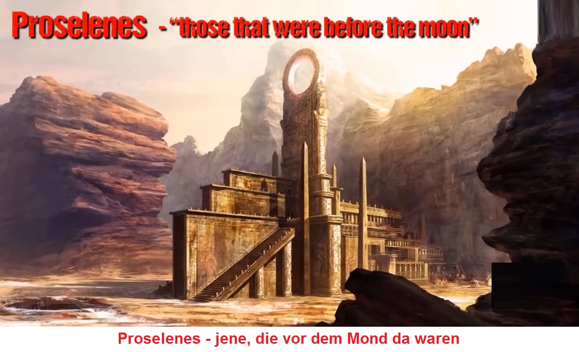 Gr�ce
                        antique: On consid�re que la population qui
                        vivait sur Terre avant la lune �tait appel�e
                        "Proselenes"
