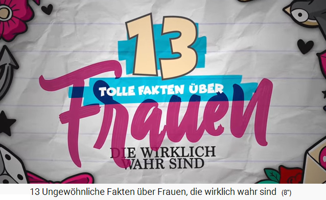Video 13 Fakten �ber Frauen: Frauen sehen
                      mehr Farben -- Frauen saufen weniger Alk --
                      Fruchtbares Aussehen=attraktiv -- der gr�ssere
                      Gehirnbereich f�r Entscheidungen -- Frauen
                      manipulieren M�nner zu F�ssern -- Frauenhirn =
                      kleiner - aber gleiche Zellenzahl -- Erfindungen
                      von Frauen -- Abs�tze -- Interpretationen