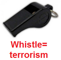 Loud
                    whistle in plastic is terrorism