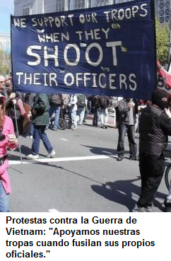 Protestas contra la Guerra de
              Vietnam 01: "Apoyamos nuestras tropas cuando fusilan
              sus propios oficiales"