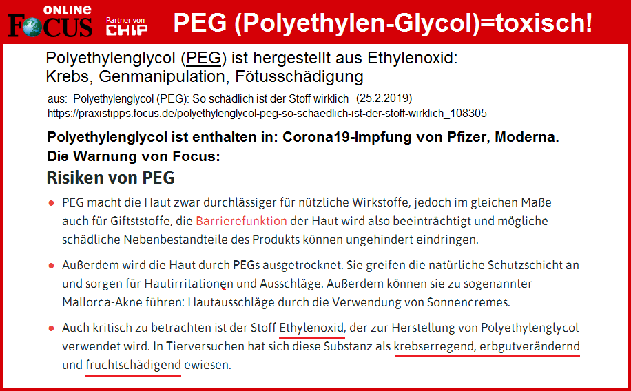 Der Stoff Ethylenoxid, der zur Herstellung von
                Polyethylenglycol verwendet wird. In Tierversuchen hat
                sich diese Substanz als krebserregend, erbgutver�ndernd
                und fruchtsch�digend ewiesen - also mehr Krebs, Erbgut
                manipuliert (gegen jede Verfassung) und F�tus kaputt
                [7]