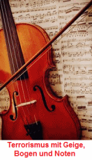 Terror mit Geige, Bogen und Noten ohne Ende -
                  Terror mit stundenlanger Isolation des Kindes