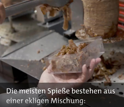 D�ner ist eine
                    eklige Mischung aus Hackfleisch, Wasser, Fett,
                    Geschmacksverst�rker und Phosphat, manchmal ist auch
                    Abfallfleisch dabei
