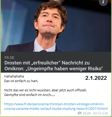 Täter Drosten gibt zu: Omikron ist für
gesunde UNgeimpfte kein Problem Täter
Drosten gibt zu: Omikron ist für gesunde
UNgeimpfte kein Problem