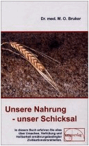 Dr. med.
                M.O. Bruker: Unsere Nahrung - unser Schicksal,
                Buchdeckel