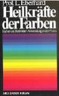 Buch von Lilli Eberhard: Heilkräfte der Farben Buch von Lilli Eberhard: Heilkräfte der Farben