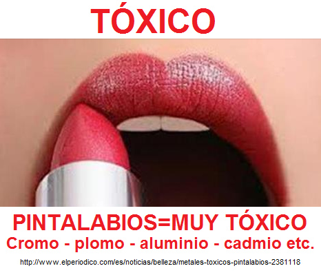 Pintalabios muy t�xico con metales pesados
                  como cromo, plomo, aluminio y cadmio