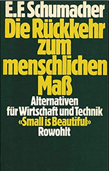 E.F. Schumacher,
                      Buch "Die R�ckkehr zum menschlichen
                      Mass"