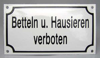 Das Schild "Betteln und Hausieren
                  verboten" sollte auch bei der Handy-Gesellschaft
                  gelten. Am besten man h�ngt sich ein solches Schild
                  um, dann kann man jede Bettelei um ein Handy abwehren
