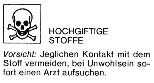 Gefahrensymbol f�r
                        hochgiftige Stoffe